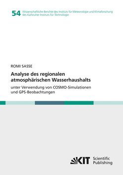 Analyse des regionalen atmosphärischen Wasserhaushalts unter Verwendung von COSMO-Simulationen und GPS-Beobachtungen von Sasse,  Romi