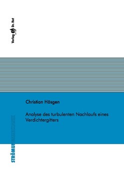 Analyse des turbulenten Nachlaufs eines Verdichtergitters von Hösgen,  Christian