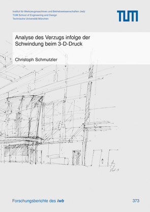 Analyse des Verzugs infolge der Schwindung beim 3-D-Druck von Schmutzler,  Christoph