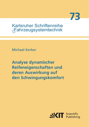 Analyse dynamischer Reifeneigenschaften und deren Auswirkung auf den Schwingungskomfort von Kerber,  Michael