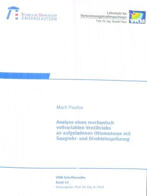 Analyse eines mechanisch vollvariablen Ventiltriebs an aufgeladenen Ottomotoren mit Saugrohr- und Direkteinspritzung von Paulov,  Mark