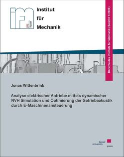 Analyse elektrischer Antriebe mittels dynamischer NVH Simulation und Optimierung der Getriebeakustik durch E-Maschinenansteuerung von Wittenbrink,  Jonas