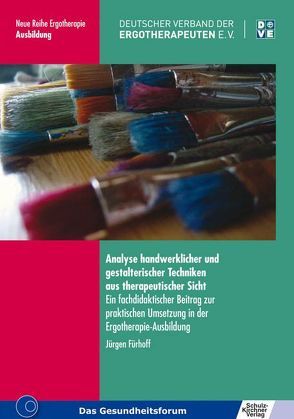 Analyse handwerklicher und gestalterischer Techniken aus therapeutischer Sicht von Fürhoff,  Jürgen