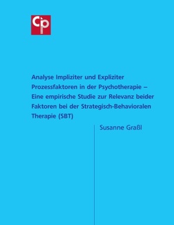 Analyse Impliziter und Expliziter Prozessfaktoren in der Psychotherapie von Graßl,  Susanne