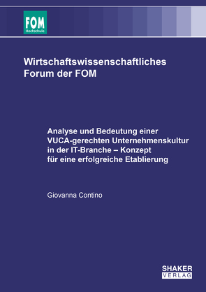 Analyse und Bedeutung einer VUCA-gerechten Unternehmenskultur in der IT-Branche – Konzept für eine erfolgreiche Etablierung von Contino,  Giovanna