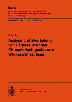 Analyse und Beurteilung von Lagesteuerungen für numerisch gesteuerte Werkzeugmaschinen von Boelke,  K.