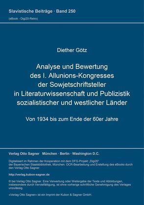 Analyse und Bewertung des I. Allunions-Kongresses der Sowjetschriftsteller in Literaturwissenschaft und Publizistik sozialistischer und westlicher Länder von Götz,  Diether