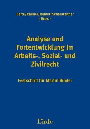 Analyse und Fortentwicklung im Arbeits-, Sozial- und Zivilrecht von Barta,  Heinz, Held,  Linda, Radner,  Thomas, Scharnreitner,  Heidi-Theresa