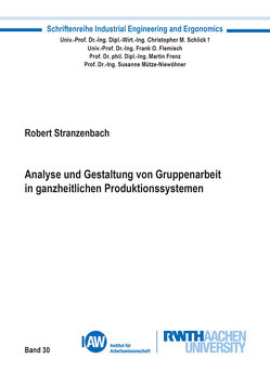 Analyse und Gestaltung von Gruppenarbeit in ganzheitlichen Produktionssystemen von Stranzenbach,  Robert