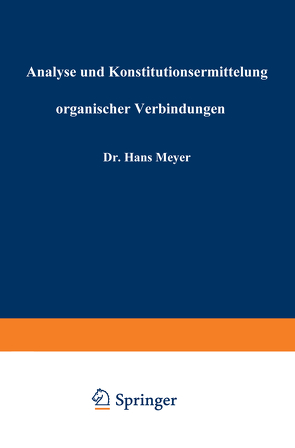 Analyse und Konstitutionsermittelung organischer Verbindungen von Meyer,  Hans