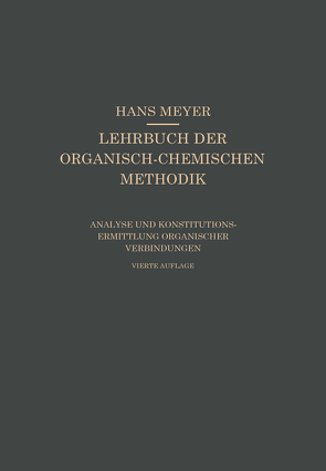 Analyse und Konstitutionsermittlung Organischer Verbindungen von Meyer,  Hans Johannes Leopold