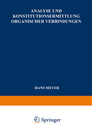 Analyse und Konstitutionsermittlung Organischer Verbindungen von Meyer,  Hans