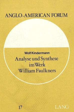 Analyse und Synthese im Werk William Faulkners von Kindermann,  Wolf