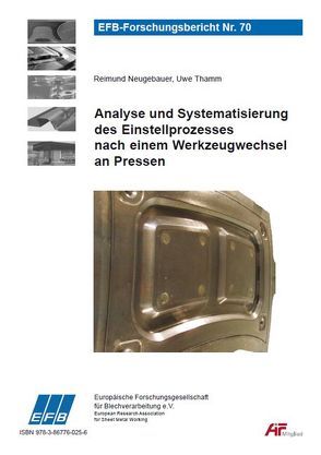 Analyse und Systematisierung des Einstellprozesses nach einem Werkzeugwechsel an Pressen von Klose,  Lutz, Neugebauer,  Reimund, Weiser,  Matthias