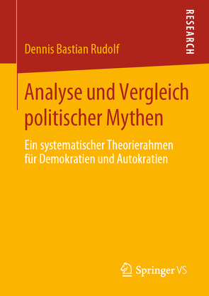 Analyse und Vergleich politischer Mythen von Rudolf,  Dennis Bastian