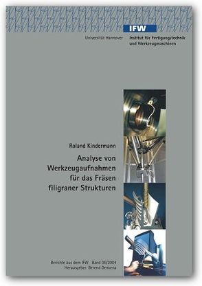 Analyse von Werkzeugaufnahmen für das Fräsen filigraner Strukturen von Kindermann,  Roland