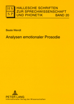 Analysen emotionaler Prosodie von Wendt,  Beate