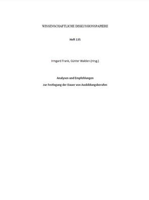 Analysen und Empfehlungen zur Festlegung der Dauer von Ausbildungsberufen von Bundesinstitut für Berufsbildung (BIBB), Frank,  Irmgard, Walden,  Günter