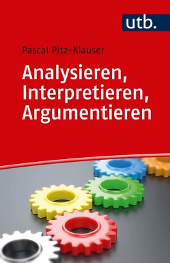 Analysieren, Interpretieren, Argumentieren von Pitz,  Pascal