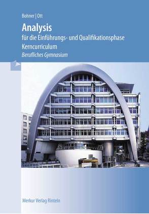 Analysis für die Einführung- und Qualifikationsphase von Bohner,  Kurt, Ihlenburg,  Peter, Ott,  Roland