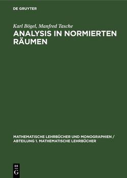 Analysis in Normierten Räumen von Bögel,  Karl, Tasche,  Manfred