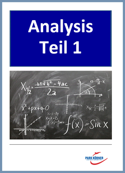 Analysis Teil 1 – digitales Buch für die Schule, anpassbar auf jedes Niveau von Park Körner GmbH