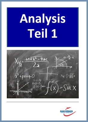 Analysis Teil 1 – digitales Buch für die Schule, anpassbar auf jedes Niveau von Park Körner GmbH