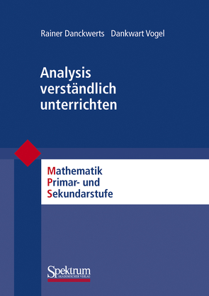 Analysis verständlich unterrichten von Danckwerts,  Rainer, Vogel,  Dankwart