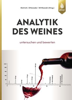 Analytik des Weines von Dietrich,  Helmut, Otteneder,  Herbert, Wittkowski,  Reiner