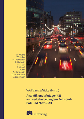 Analytik und Mutagenität von verkehrsbedingtem Feinstaub: PAK und Nitro-PAK von Constantin,  A., Horndasch,  Michaela, Huber,  Jochen, Huber,  Walter, Hunstein,  Regine, Koch,  Michael, Lintelmann,  Jutta, Matuschek,  Georg, Mücke,  Wolfgang, Weindl,  Jörg