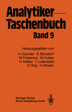 Analytiker-Taschenbuch von Borsdorf,  Rolf, Fresenius,  Wilhelm, Günzler,  Helmut, Huber,  Walter, Kelker,  Hans, Lüderwald,  Ingo, Tölg,  Günter, Wisser,  Hermann