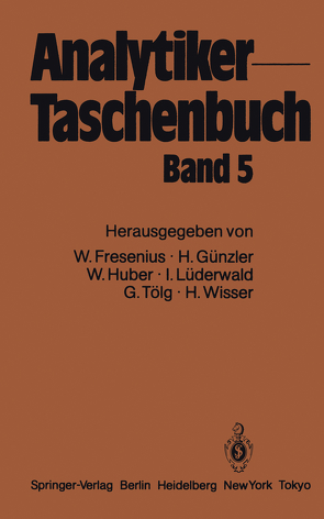 Analytiker-Taschenbuch von Fresenius,  Wilhelm, Günzler,  Helmut, Huber,  Walter, Lüderwald,  Ingo, Tölg,  Günter, Wisser,  H.