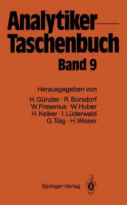 Analytiker-Taschenbuch von Fresenius,  Wilhelm, Günzler,  Helmut, Huber,  Walter, Kelker,  Hans, Lüderwald,  Ingo, Tölg,  Günter, Wisser,  Hermann