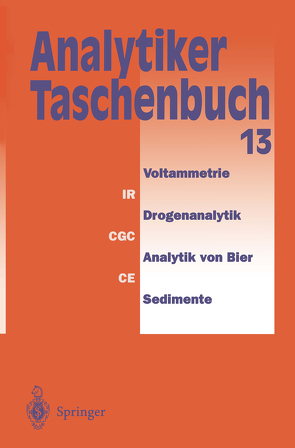 Analytiker-Taschenbuch von Bahadir,  A. Müfit, Borsdorf,  Rolf, Danzer,  Klaus, Fresenius,  Wilhelm, Günzler,  Helmut, Huber,  Walter, Lüderwald,  Ingo, Schwedt,  Georg, Tölg,  Günter, Wisser,  Hermann