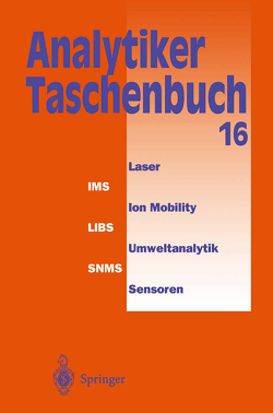 Analytiker-Taschenbuch von Bahadir,  A. Müfit, Borsdorf,  Rolf, Danzer,  Klaus, Fresenius,  Wilhelm, Galensa,  Rudolf, Günzler,  Helmut, Huber,  Walter, Linscheid,  Michael, Lüderwald,  Ingo, Schwedt,  Georg, Tölg,  Günter, Wisser,  Hermann