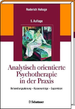 Analytisch orientierte Psychotherapie in der Praxis von Hohage,  Roderich