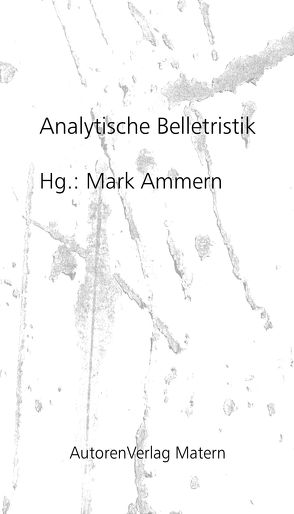 Analytische Belletristik von Ammern,  Mark