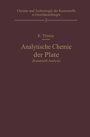 Analytische Chemie der Plaste (Kunststoff-Analyse) von Thinius,  Kurt