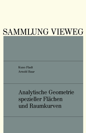 Analytische Geometrie spezieller Flächen und Raumkurven von Fladt,  Kuno