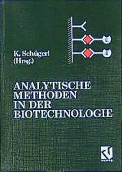 Analytische Methoden in der Biotechnologie von Schuegerl,  Karl