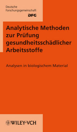 Analytische Methoden zur Prüfung gesundheitsschädlicher Arbeitsstoffe… / Analytische Methoden zur Prüfung gesundheitsschädlicher Arbeitsstoffe von Angerer,  Jürgen, Hartwig,  Andrea