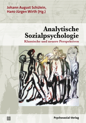 Analytische Sozialpsychologie von Busch,  Hans-Joachim, Ebrecht-Laermann,  Angelika, Haubl,  Rolf, Heim,  Robert, König,  Hans-Dieter, Kühner,  Angela, Modena,  Emilio, Schülein,  Johann August, Wirth,  Hans-Jürgen