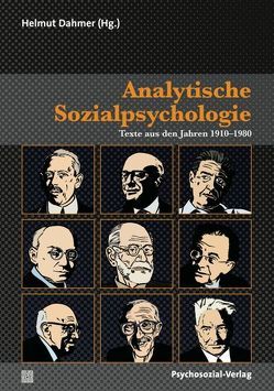 Analytische Sozialpsychologie von Abraham,  Karl, Adorno,  Theodor W., Amati,  Silvia, Bernfeld,  Siegfried, Bolterauer,  Lambert, Brückner,  Peter, Dahmer,  Helmut, Erikson,  Erik H, Federn,  Paul, Fenichel,  Otto, Ferenczi,  Sándor, Freud,  Sigmund, Fromm,  Erich, Habermas,  Jürgen, Heinz,  Rudolf, Horkheimer,  Max, Horn,  Klaus, Kestenberg,  Judith S, Krovoza,  Alfred, Lorenzer,  Alfred, Marcuse,  Herbert, Mitscherlich,  Alexander, Parin,  Paul, Parsons,  Talcott, Reich,  Wilhelm, Rosenkötter,  Lutz, Simmel,  Ernst