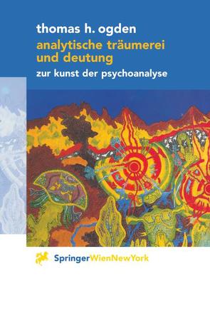 Analytische Träumerei und Deutung von Friessner,  H., Ogden,  Thomas H., Wolfram,  E.