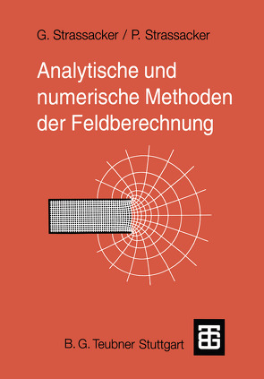 Analytische und numerische Methoden der Feldberechnung von Strassacker,  Gottlieb, Strassacker,  Peter