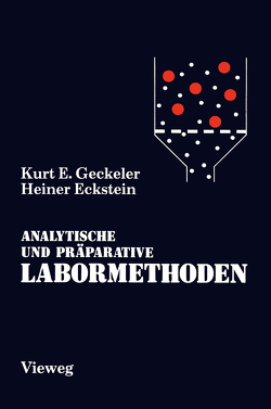 Analytische und Präparative Labormethoden von Eckstein,  Heiner, Geckeler,  Kurt E.