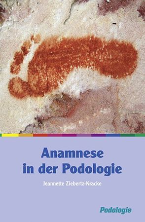 Anamnese in der Podolgie von Ziebertz-Kracke,  Jeannette