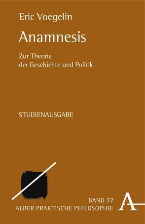 Anamnesis von Beckmann,  Jan P, Bien,  Günther, Birnbacher,  Dieter, Hastedt,  Heiner, Martens,  Ekkehard, Nusser,  Karl-Heinz, Opitz,  Peter J, Pieper,  Annemarie, Schwemmer,  Oswald, Siep,  Ludwig, Voegelin,  Eric, Wolf,  Jean-Claude