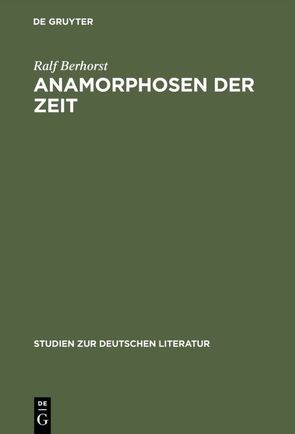 Anamorphosen der Zeit von Berhorst,  Ralf