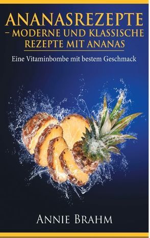 Ananasrezepte von Brahm,  Annie